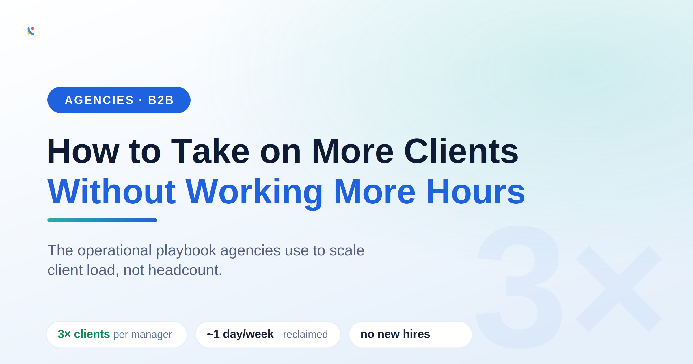 How to take on more clients without working more hours, a Noticue playbook for agencies, shown as a light hero with a 3x motif.